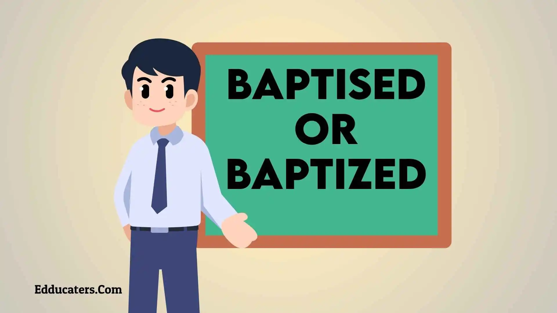 Baptised or Baptized