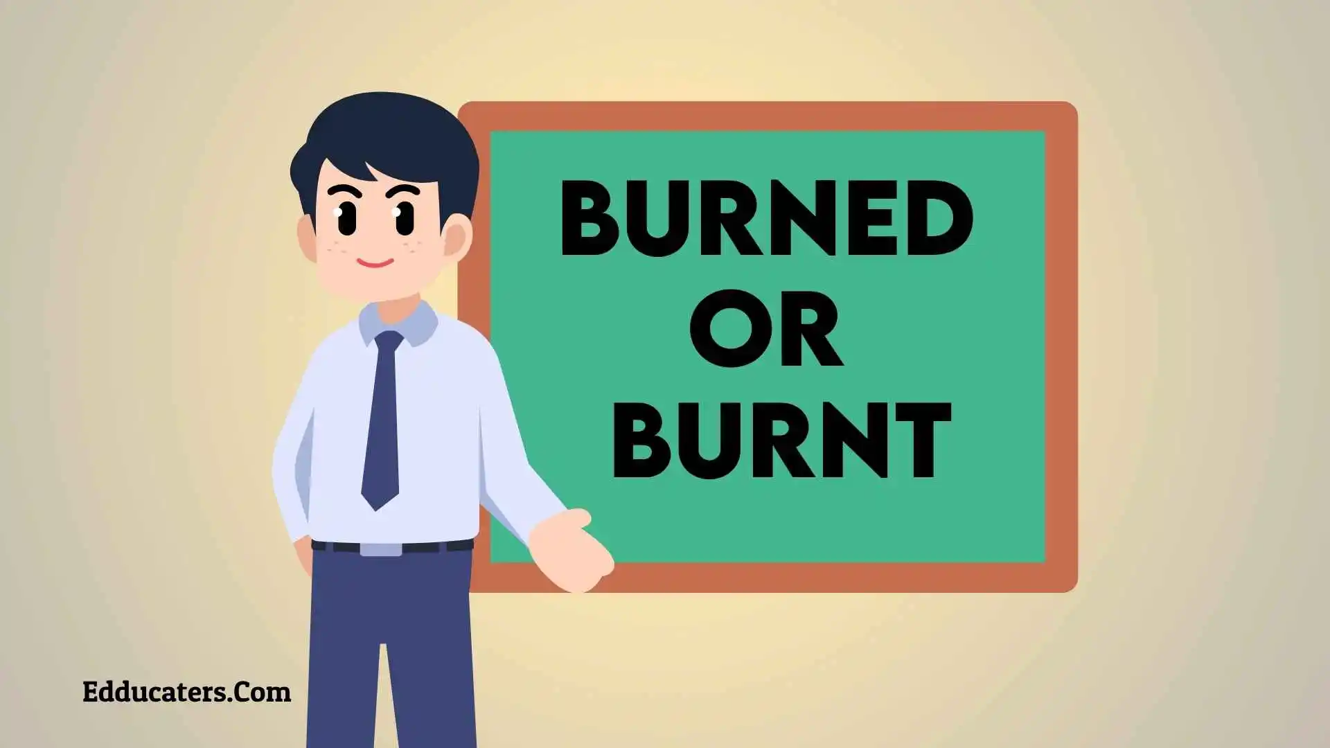 Burned or Burnt